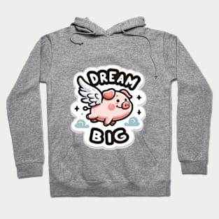 Flying Pig -  Dream Big Hoodie